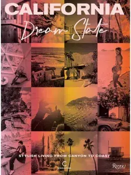 California: Dream State. Stylish Living from Canyon to Coast, Hardback/Jennifer Smith