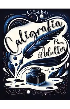 Caligrafia para Adultos: Explorando la belleza de las letras - Mi primer cuaderno de caligrafía creativa - Life Daily Style