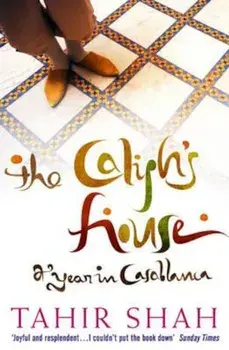Caliph's House, Paperback/Tahir Shah