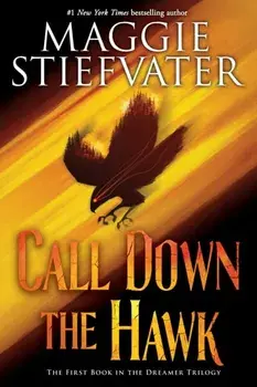 Call Down the Hawk (the Dreamer Trilogy, Book 1), 1, Paperback/Maggie Stiefvater