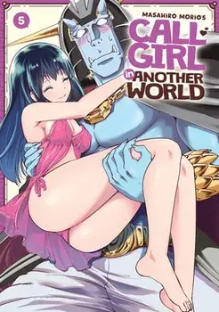 Call Girl in Another World Vol. 5, Paperback/Masahiro Morio