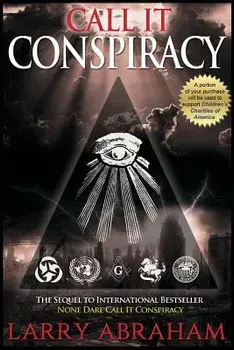 Call It Conspiracy, Paperback/Larry Abraham