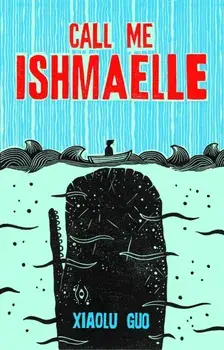 Call Me Ishmaelle, Paperback/Xiaolu Guo