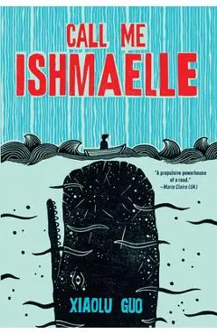Call Me Ishmaelle - Xiaolu Guo
