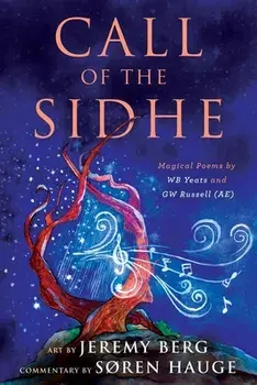 Call of the Sidhe: Magical Poems by WB Yeats and GW Russell (AE), Paperback/Søren Hauge
