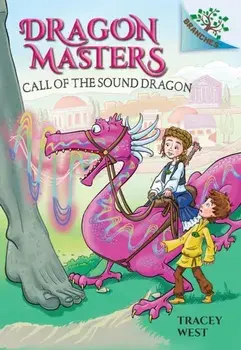 Call of the Sound Dragon: A Branches Book (Dragon Masters #16), Volume 16, Hardcover/Tracey West