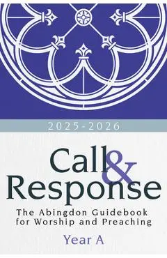 Call & Response: The Abingdon Guidebook for Worship and Preaching, Year A, 2025-2026 - R. Deandre Johnson