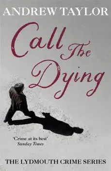 Call The Dying. The Lydmouth Crime Series Book 7, Paperback/Andrew Taylor