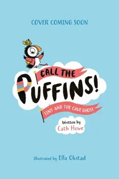 Call the Puffins: Tiny and the Cave Ghost. Book 4, Paperback/Cath Howe