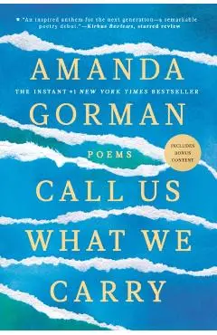 Call Us What We Carry: Poems - Amanda Gorman