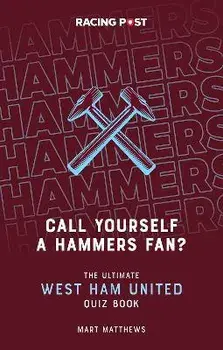 Call Yourself a Hammers Fan?. The Ultimate West Ham Quiz Book, Paperback/***