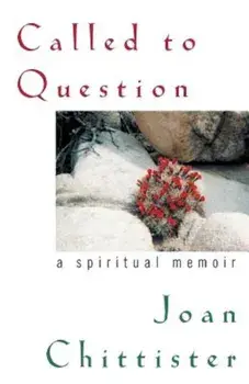 Called to Question: A Spiritual Memoir, Paperback/Sister Joan Chittister