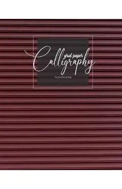 Calligraphy grid paper For practice writing: Calligraphy Paper Sheets Alphabets Practice Hand Writing, Dot Grid, for Beginners - King Kp Publishing