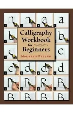 Calligraphy Workbook for Beginners - Maureen Peters