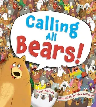 Calling All Bears!. International, UK Edition, Paperback/Diana Murray
