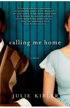 Calling Me Home - Julie Kibler