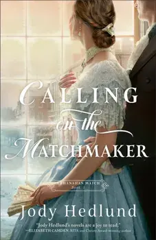 Calling on the Matchmaker, Paperback/Jody Hedlund