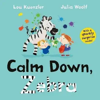 Calm Down, Zebra, Paperback/Lou Kuenzler