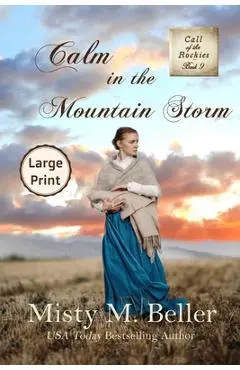 Calm in the Mountain Storm - Misty M. Beller