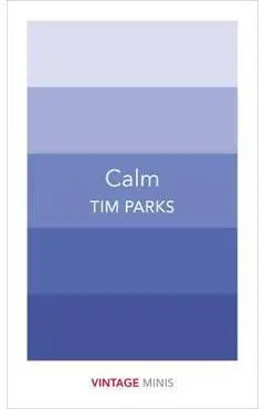 Calm - Tim Parks
