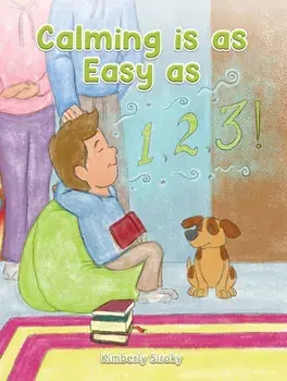 Calming Is as Easy as 1, 2, 3!, Paperback/Kimberly Siroky