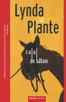 Calul de bataie/Lynda La Plante
