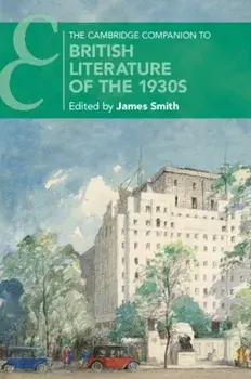 Cambridge Companion to British Literature of the 1930s, Paperback/***