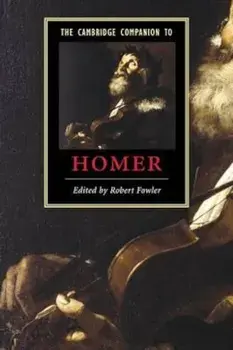 Cambridge Companion to Homer, Paperback/Robert Fowler