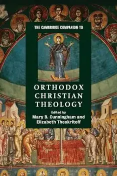 Cambridge Companion to Orthodox Christian Theology, Paperback/Mary B Cunningham