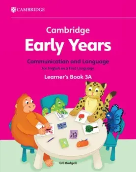 Cambridge Early Years Communication and Language for English as a First Language Learner's Book 3A. Early Years International, Paperback/Gill Budgell