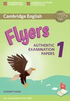 Cambridge English Flyers 1 for Revised Exam from 2018 Student's Book: Authentic Examination Papers, Paperback/***