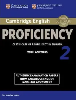 Cambridge English Proficiency 2 Student's Book with Answers. Authentic Examination Papers from Cambridge English Language Assessment, Paperback/***