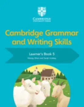 Cambridge Grammar and Writing Skills Learner's Book 5, Paperback/Sarah Lindsay