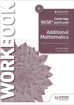 Cambridge IGCSE and O Level Additional Mathematics Workbook, Paperback/Val Hanrahan