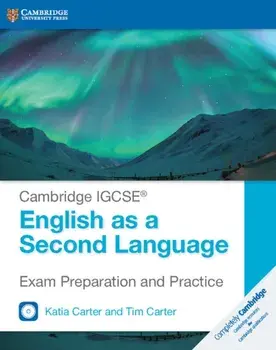 Cambridge IGCSE (R) English as a Second Language Exam Preparation and Practice with Audio CDs (2). Revised ed/Tim Carter