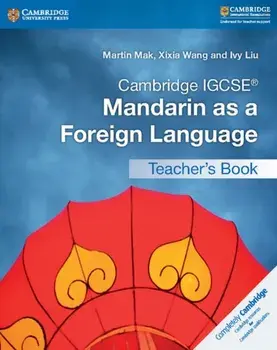 Cambridge IGCSE (R) Mandarin as a Foreign Language Teacher's Book, Paperback/Ivy Liu