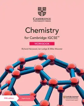 Cambridge IGCSE (TM) Chemistry Workbook with Digital Access (2 Years). 5 Revised edition/Mike Wooster