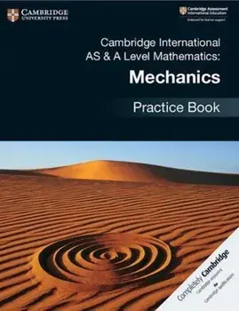 Cambridge International AS & A Level Mathematics: Mechanics Practice Book, Paperback/Janet Dangerfield