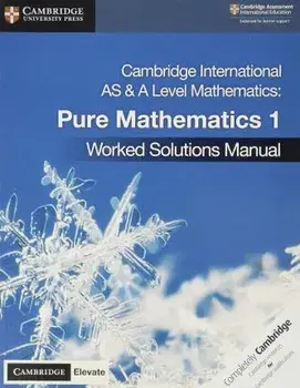 Cambridge International as & a Level Mathematics Pure Mathematics 1 Worked Solutions Manual with Cambridge Elevate Edition, Paperback/Muriel James