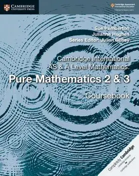 Cambridge International as & a Level Mathematics: Pure Mathematics 2 & 3 Coursebook, Paperback/Sue Pemberton