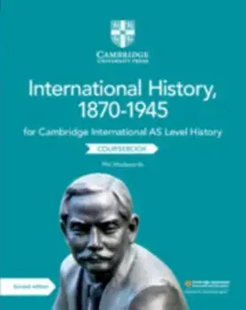 Cambridge International AS Level History International History, 1870-1945 Coursebook, Paperback/Phil Wadsworth