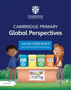 Cambridge Primary Global Perspectives Learner's Skills Book 5 with Digital Access (1 Year). New ed/Thomas Holman