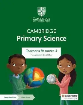 Cambridge Primary Science Teacher's Resource 4 with Digital Access. 2 Revised edition/Liz Dilley