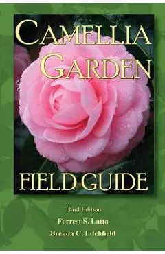 Camellia Garden Field Guide - Brenda C. Litchfield