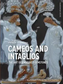 Cameos and Intaglios. The Art of Engraved Stones, Paperback/Philippe Malgouyres