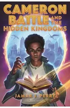 Cameron Battle and the Hidden Kingdoms - Jamar J. Perry