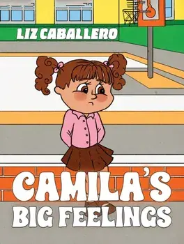 Camila’s Big Feelings, Paperback/Liz Caballero