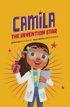 Camila the Invention Star, Hardcover/Alicia Salazar