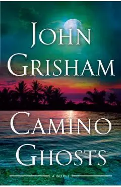 Camino Ghosts - John Grisham