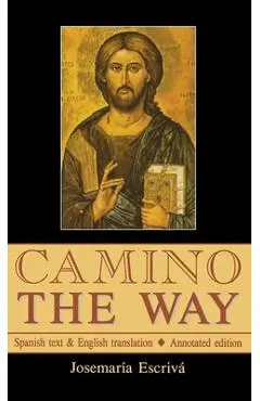 Camino - The Way: Spanish text & English translation: Annotated edition - St Josemaria Escriva